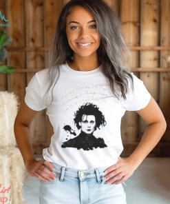 Iconic Quote Edward Scissorhands Shirt
