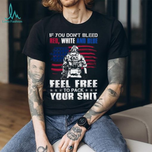 If You Don’t Bleed Red, White And Blue T Shirt