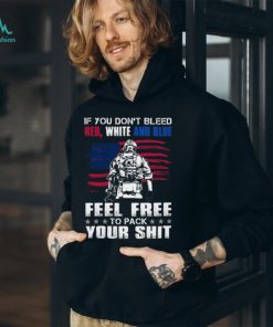 If You Don't Bleed Red, White And Blue T Shirt