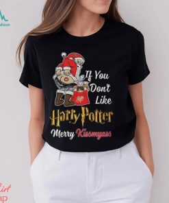 If You Don’t Like Harry Potter Merry Kissmyass Unisex T Shirt