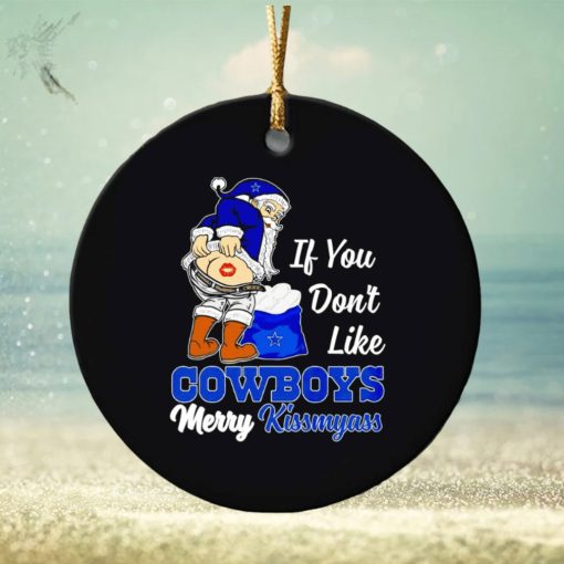If you don’t like Cowboys Merry Kissmyass ornament