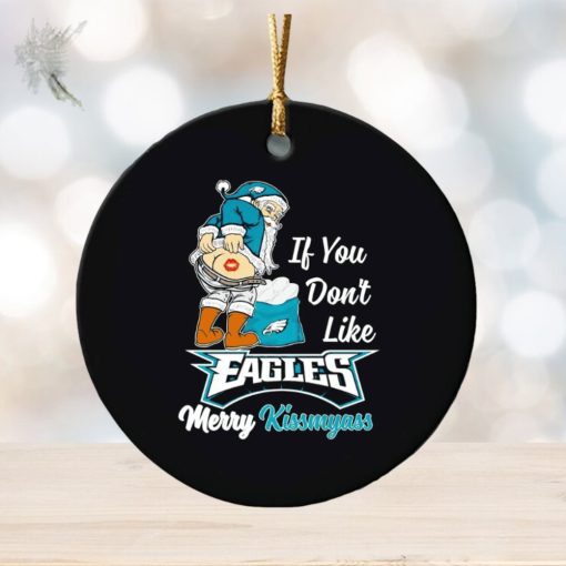 If you don’t like Eagles Merry Kissmyass ornament
