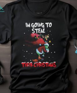 I’m Going To Steal Their Christmas Tshirt