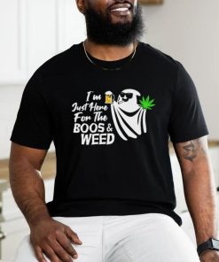 I'm Just Here For The Boss & Weed Classic T Shirt