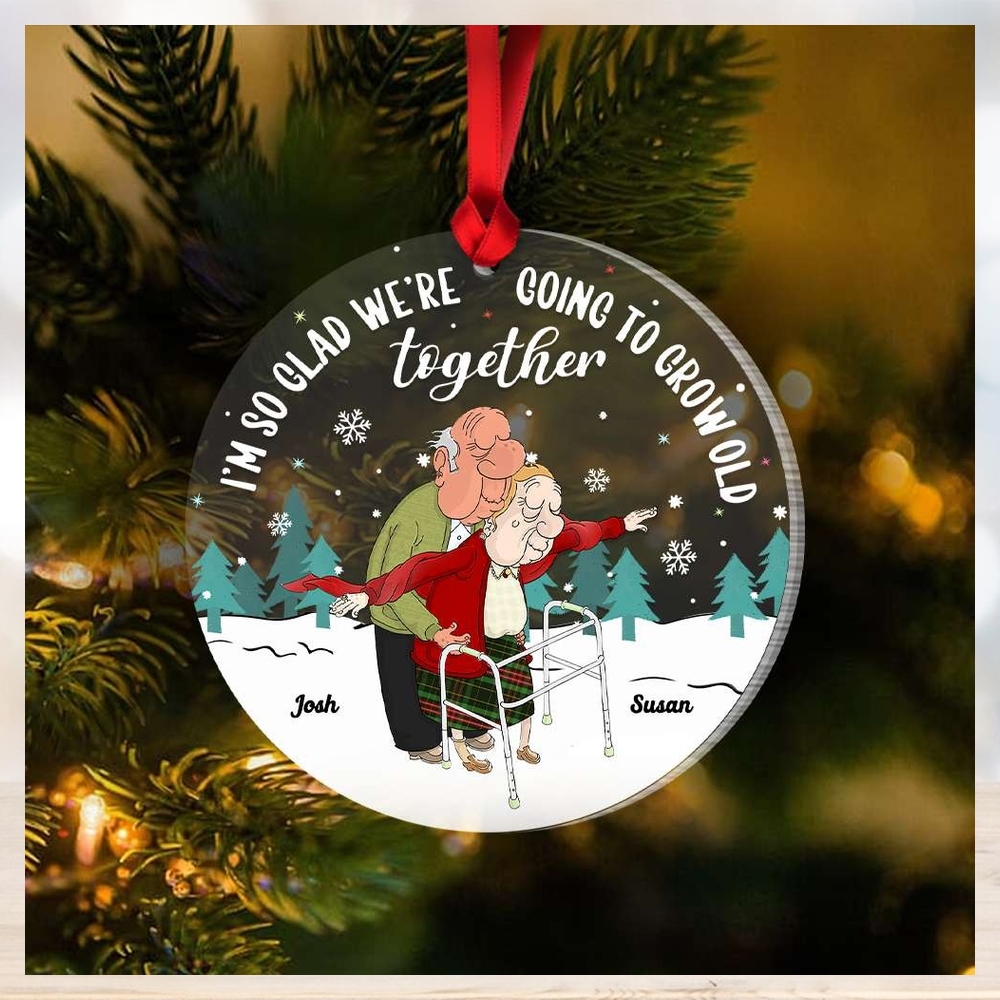 I'm So Glad We're Going To Grow Old Together, Couple Gift, Personalized Acrylic Ornament, Old Couple Ornament, Christmas Gift I'm So Glad We're Going To Grow Old Together, Couple Gift, Personalized Acrylic Ornament, Old Couple Ornament, Christmas Gift