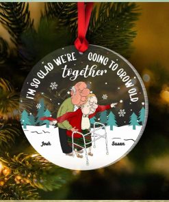 I’m So Glad We’re Going To Grow Old Together, Couple Gift, Personalized Acrylic Ornament, Old Couple Ornament, Christmas Gift