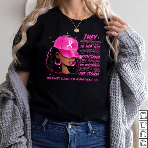 I’m The Storm Black Women Breast Cancer Survivor Pink Ribbon T Shirt