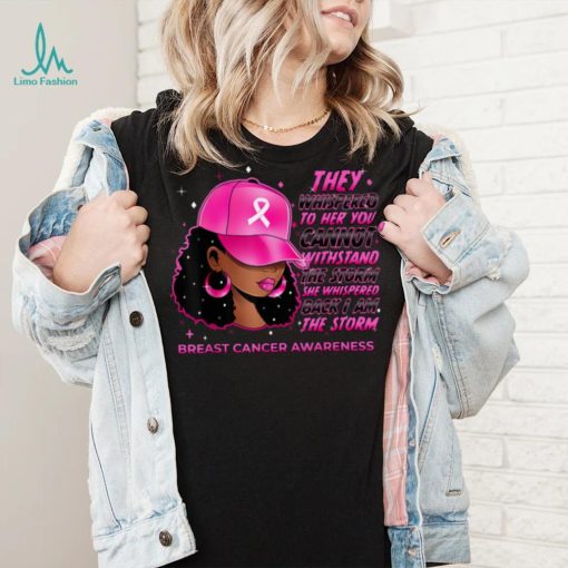 I’m The Storm Black Women Breast Cancer Survivor Pink Ribbon T Shirt