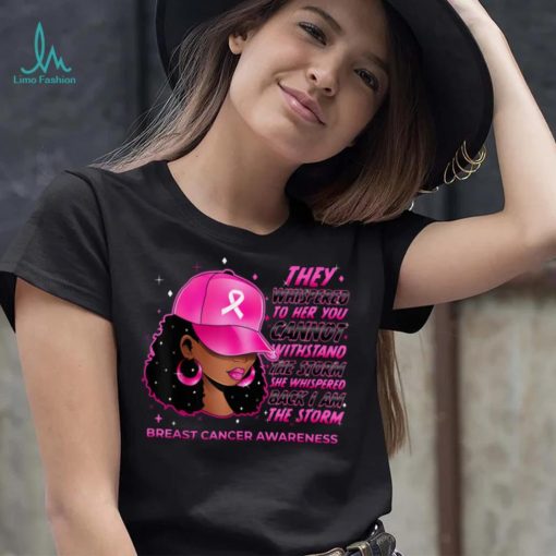 I’m The Storm Black Women Breast Cancer Survivor Pink Ribbon T Shirt