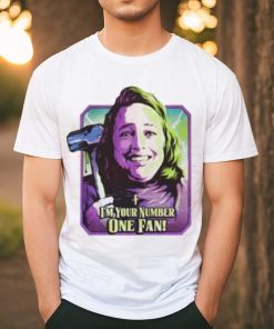 I’m Your Number One Fan Shirt