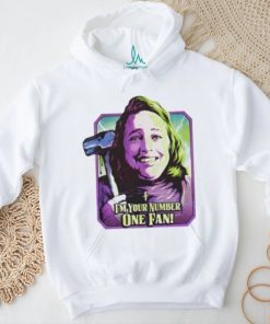 I’m Your Number One Fan Shirt