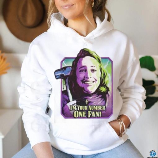 I’m Your Number One Fan Shirt