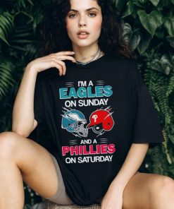 I’m a Eagles on Sunday and a Phillies on Saturday shirt