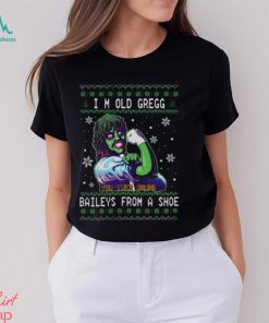 I’m old gregg you ever drunk Bailey’s from a shoe Ugly Christmas sweater