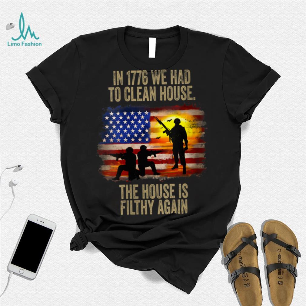 In 1776 We Had To Clean House The House Is Veteran Day V Neck T Shirt In 1776 We Had To Clean House The House Is Veteran Day V Neck T Shirt