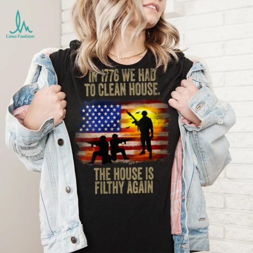 In 1776 We Had To Clean House The House Is Veteran Day V Neck T Shirt