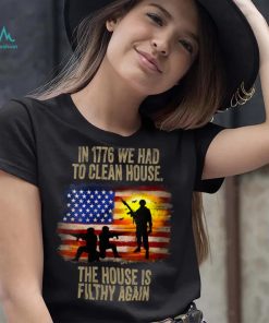 In 1776 We Had To Clean House The House Is Veteran Day V Neck T Shirt