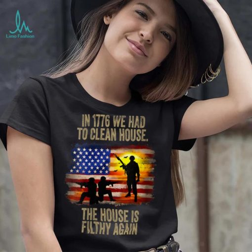 In 1776 We Had To Clean House The House Is Veteran Day V Neck T Shirt