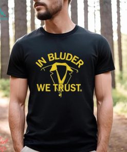 In Bluder We Trust New 2023 Shirt