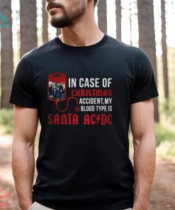 In Case Of Christmas Accident, My Blood Type Is Santa ACDC Unisex T Shirt