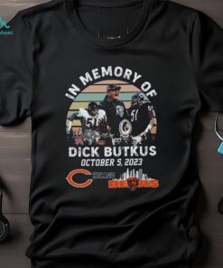 In Memory Of Dick Butkus October 5 2023 Chicago Bears T Shirt