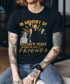 In Memory Of Matthew Perry October 28, 2023 Friends T Shirt