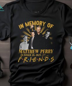 In Memory Of Matthew Perry October 28, 2023 Friends T Shirt