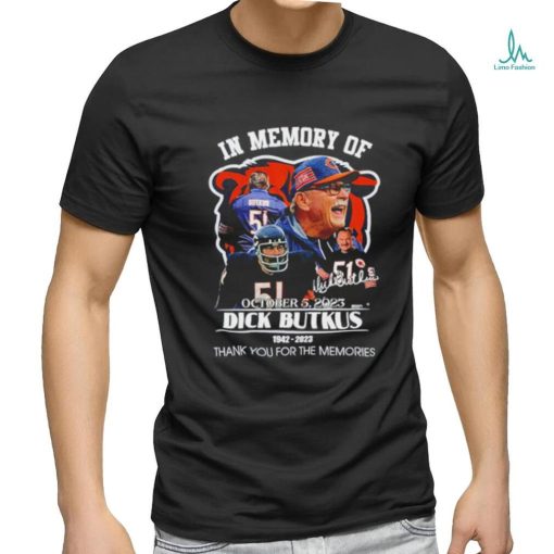 In Memory Of October 5, 2023 Dick Butkus 1942 – 2023 Thank You For The Memories Shirt