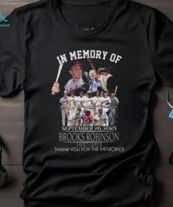 In Memory Of Xfm September 26.2023 Brooks Robinson 1937 2023 Thank You For The Memories Shirt