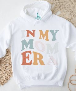 In My Mom Era Sweatshirt, hoodie, sweater, long sleeve and tank top In My Mom Era Sweatshirt