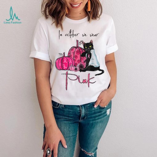 In October We Wear Pink Breast Cancer Awareness Black Cat T Shirt