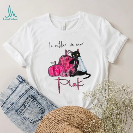 In October We Wear Pink Breast Cancer Awareness Black Cat T Shirt