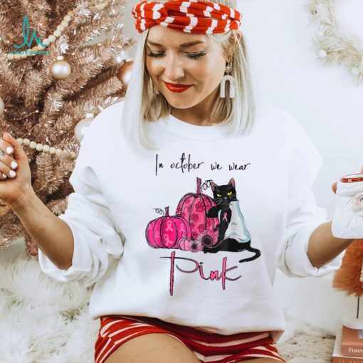 In October We Wear Pink Breast Cancer Awareness Black Cat T Shirt