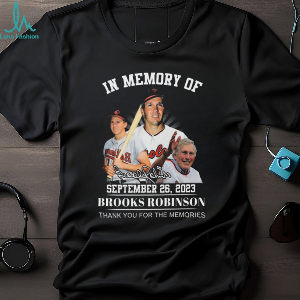 In memory of Brooks Robinson thank you for the memories signature shirt -  Limotees
