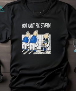 Indianapolis Colts You Can’t Fix Stupid New England Patriot Shirt