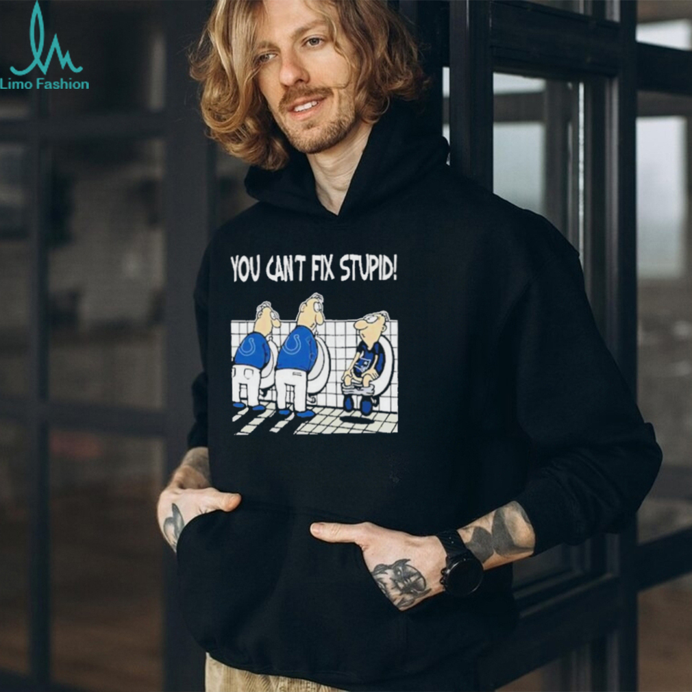 Indianapolis Colts You Can’t Fix Stupid New England Patriot Shirt Indianapolis Colts You Can’t Fix Stupid New England Patriot Shirt