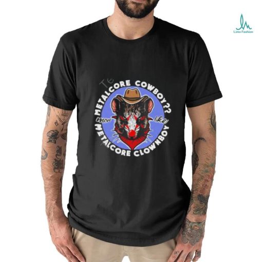Inkitej metalcore cowboy more like metalcore clownboy shirt