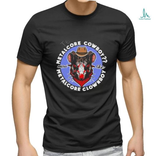 Inkitej metalcore cowboy more like metalcore clownboy shirt