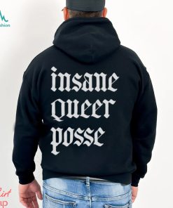 Insane Queer Posse Shirt