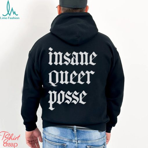 Insane Queer Posse Shirt