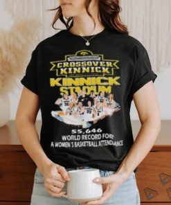 Iowa Hawkeyes Crossover At Kinnick Stadium 55,646 World Record For A Women’s Basketball Attendance Shirt