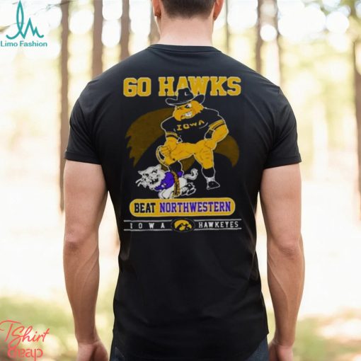 Iowa Hawkeyes Go Hawks Beat Northwestern Football T Shirt