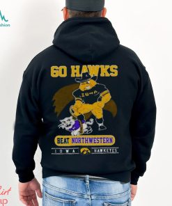 Iowa Hawkeyes Go Hawks Beat Northwestern Football T Shirt