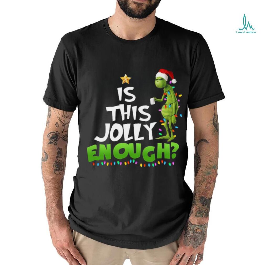 Is This Jolly Enough shirt Is This Jolly Enough shirt