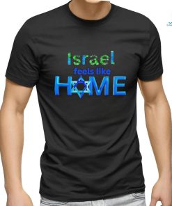 Israel Feels Like Home Shirt