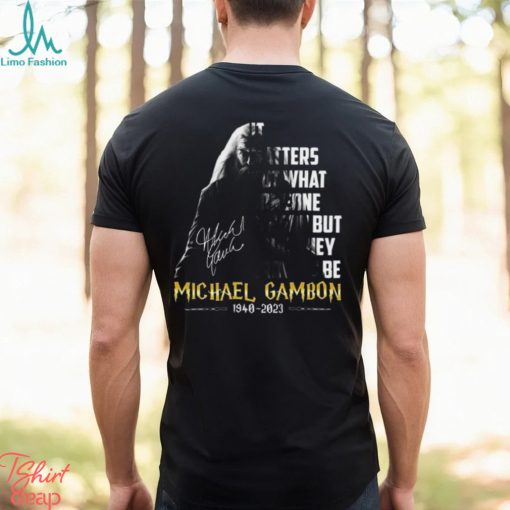 It Matters Not What Someone Is Born, But What They Grow To Be Michael Gambon Unisex T Shirt