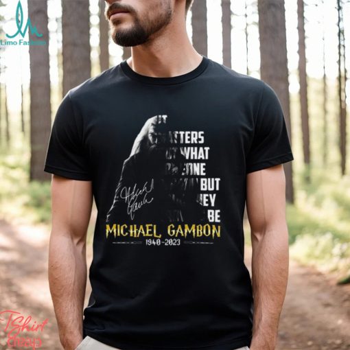It Matters Not What Someone Is Born, But What They Grow To Be Michael Gambon Unisex T Shirt