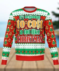 Its Beginning To Cost A Lot Funny Christmas Ugly Wool Knitted Sweater