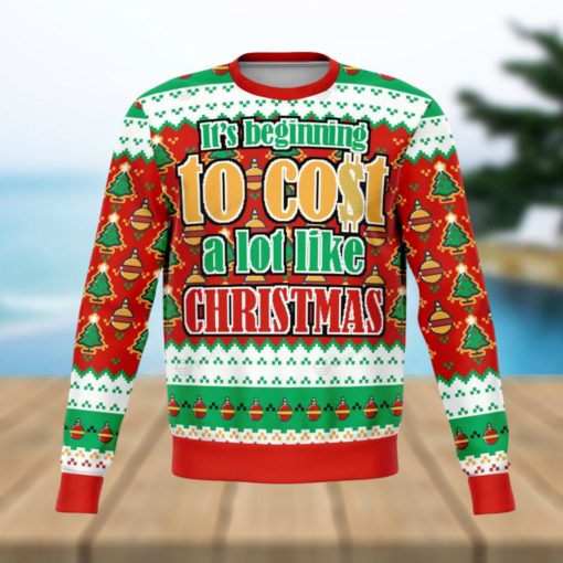 Its Beginning To Cost A Lot Funny Christmas Ugly Wool Knitted Sweater