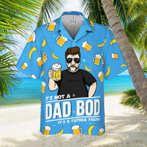 It’s Not A Dad Bod, It’s A Father’s Figure   Gift For Father   Personalized Unisex Hawaiian Shirt